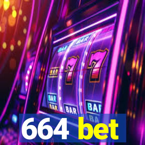 664 bet